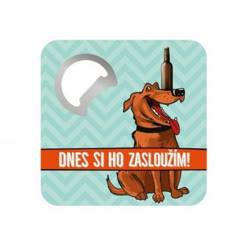 Otvárač podtácok dnes si to zaslúžim